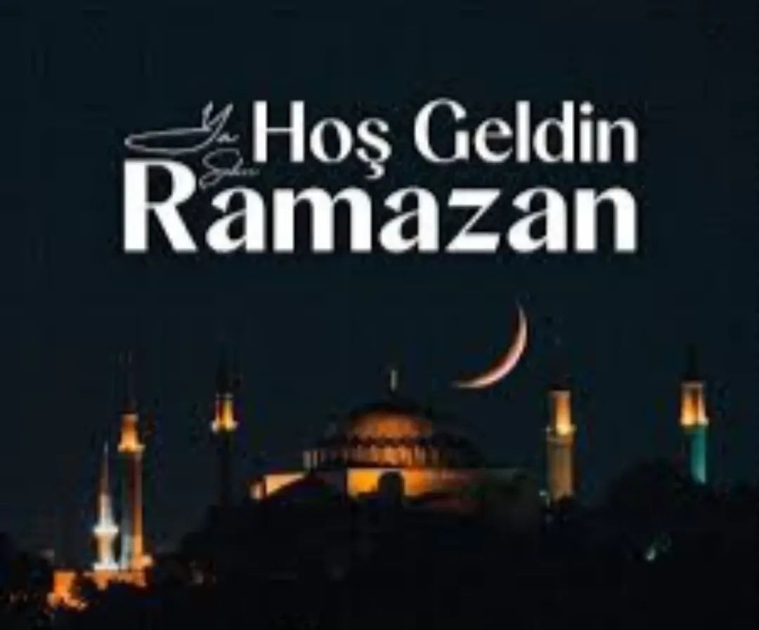 HOŞ GELDİN YA ŞEHRİ RAMAZAN 